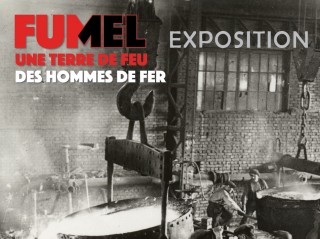 Exposition "Une Terre de Feu, des Hommes de Fer"